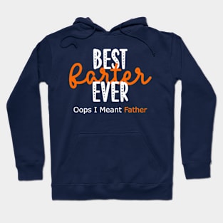 Best Farter Ever Oops I Meant Father Hoodie